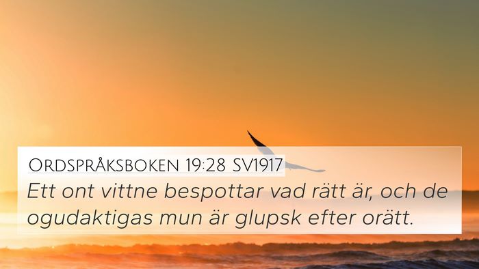 Ordspråksboken 19:28 SV1917 4K Wallpaper - Ett ont vittne bespottar vad rätt är, och de - 4K Wallpaper Bible Verse