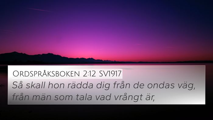 Ordspråksboken 2:12 SV1917 4K Wallpaper - Så skall hon rädda dig från de ondas väg, - 4K Wallpaper Bible Verse