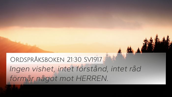 Ordspråksboken 21:30 SV1917 Bible Verse Image