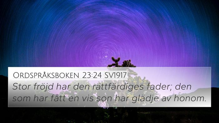 Ordspråksboken 23:24 SV1917 Bible Verse Image