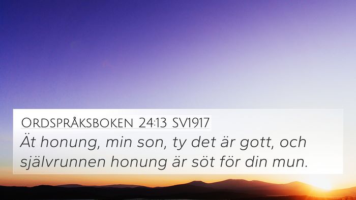 Ordspråksboken 24:13 SV1917 Bible Verse Image