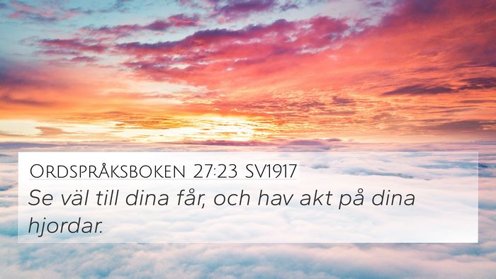 Ordspråksboken 27:23 SV1917 Bible Verse Image