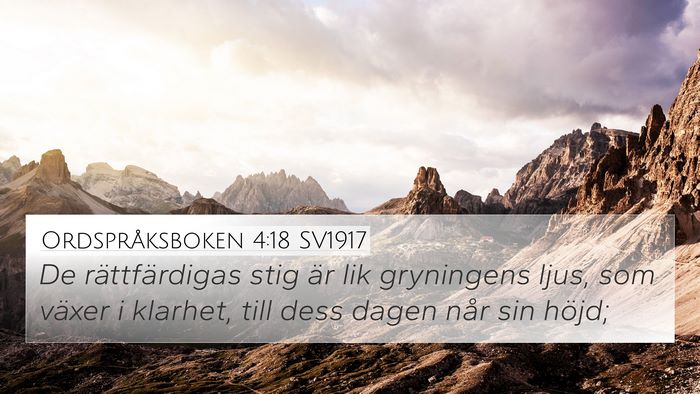 Ordspråksboken 4:18 SV1917 Bible Verse Image