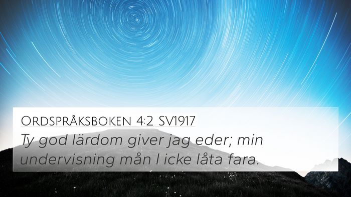 Ordspråksboken 4:2 SV1917 4K Wallpaper - Ty god lärdom giver jag eder; min undervisning - 4K Wallpaper Bible Verse
