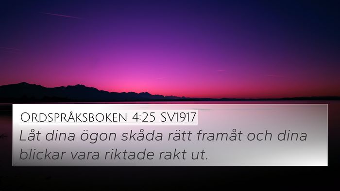 Ordspråksboken 4:25 SV1917 Bible Verse Image