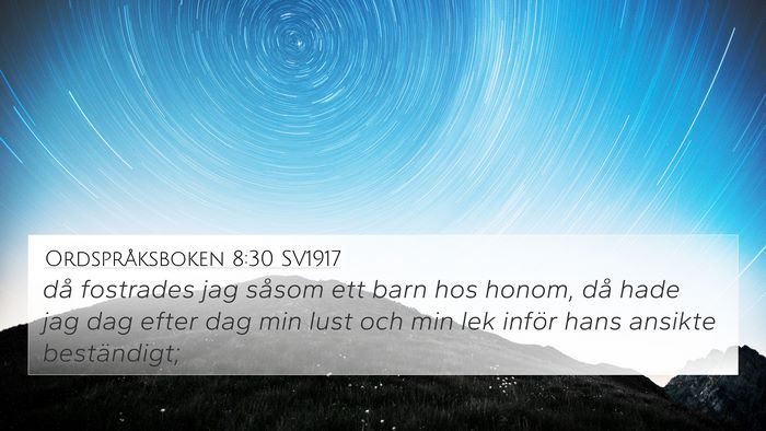 Ordspråksboken 8:30 SV1917 4K Wallpaper - då fostrades jag såsom ett barn hos honom, då - 4K Wallpaper Bible Verse