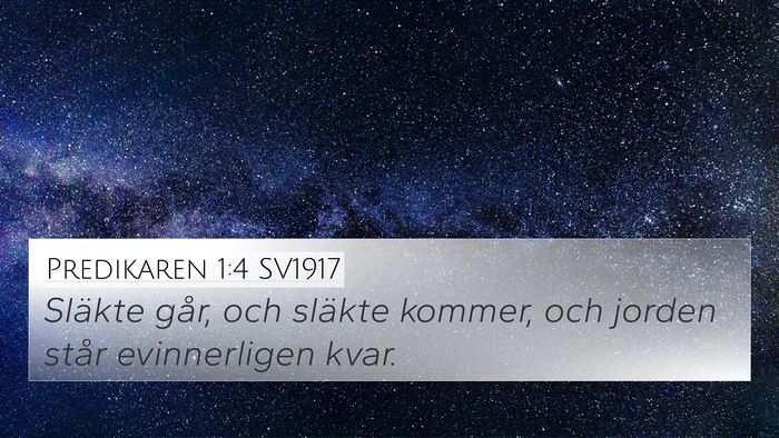 Predikaren 1:4 SV1917 4K Wallpaper - Släkte går, och släkte kommer, och jorden - 4K Wallpaper Bible Verse