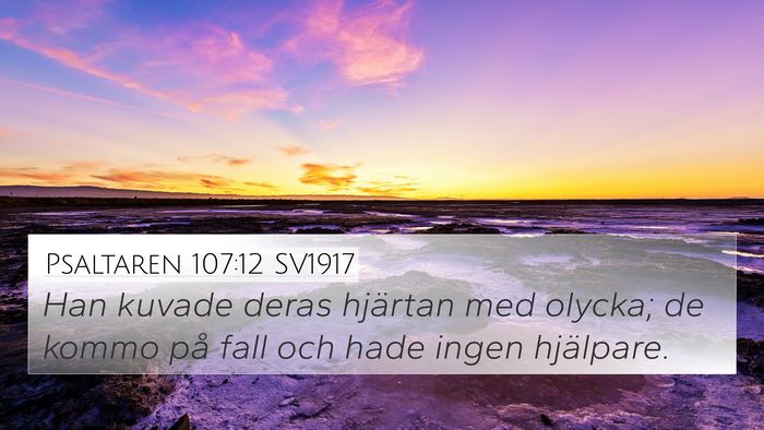 Psaltaren 107:12 SV1917 Bible Verse Image