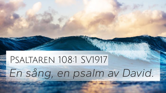 Psaltaren 108:1 SV1917 4K Wallpaper - En sång, en psalm av - 4K Wallpaper Bible Verse
