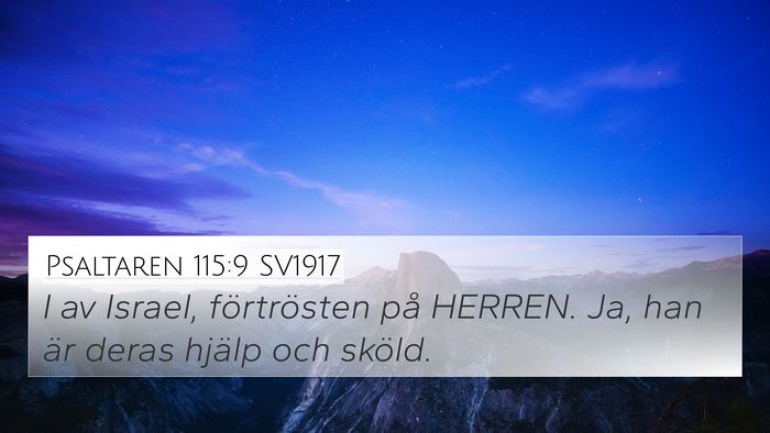 Psaltaren 115:9 SV1917 4K Wallpaper - I av Israel, förtrösten på HERREN. Ja, han är - 4K Wallpaper Bible Verse