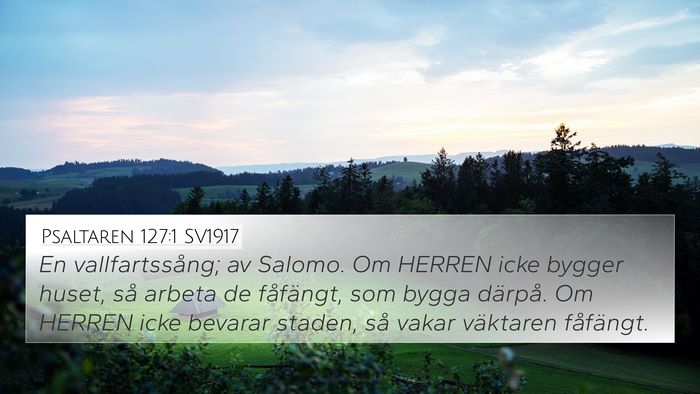 Psaltaren 127:1 SV1917 4K Wallpaper - En vallfartssång; av Salomo. Om HERREN icke - 4K Wallpaper Bible Verse