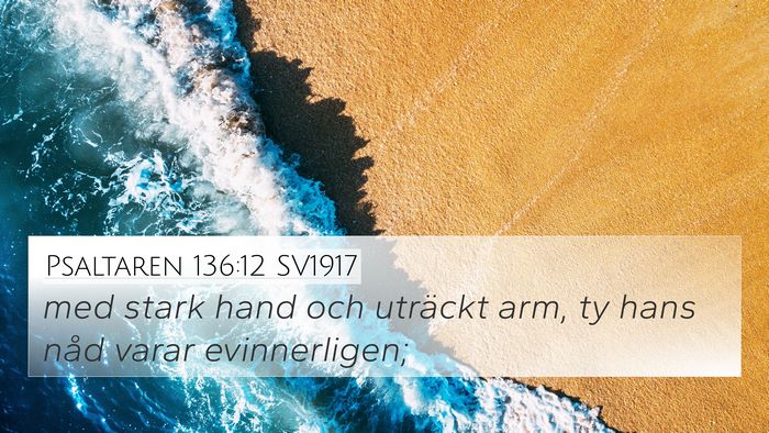 Psaltaren 136:12 SV1917 Bible Verse Image