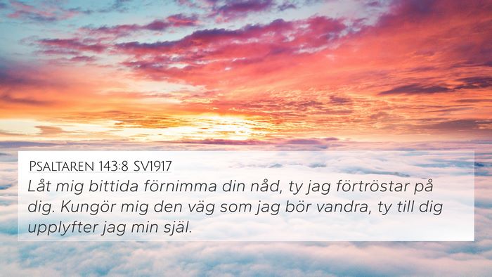 Psaltaren 143:8 SV1917 Bible Verse Image