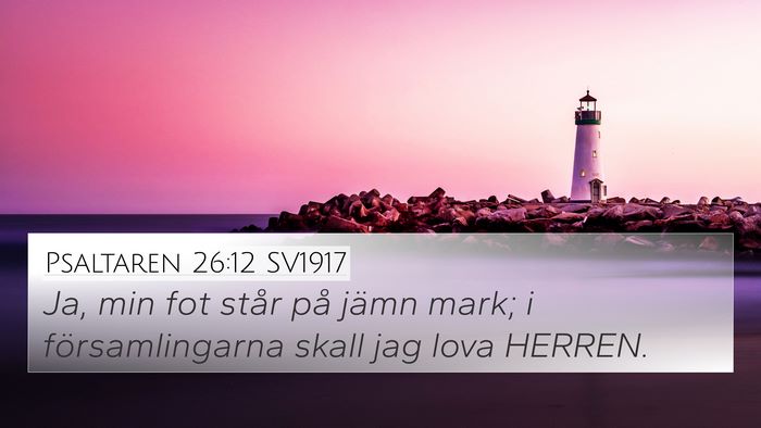 Psaltaren 26:12 SV1917 4K Wallpaper - Ja, min fot står på jämn mark; i - 4K Wallpaper Bible Verse