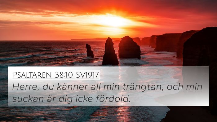 Psaltaren 38:10 SV1917 4K Wallpaper - Herre, du känner all min trängtan, och min - 4K Wallpaper Bible Verse
