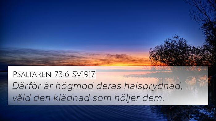 Psaltaren 73:6 SV1917 Bible Verse Image