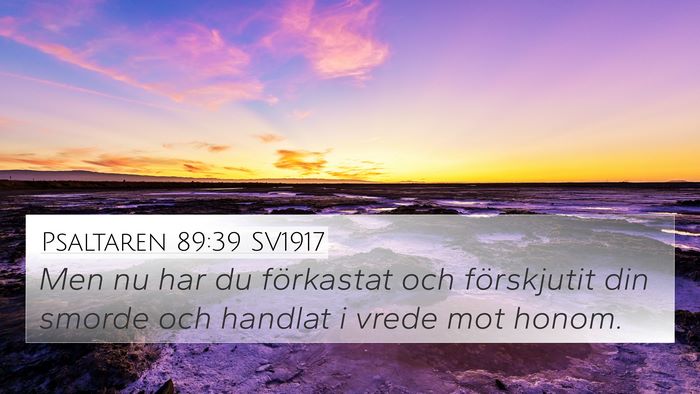 Psaltaren 89:39 SV1917 Bible Verse Image