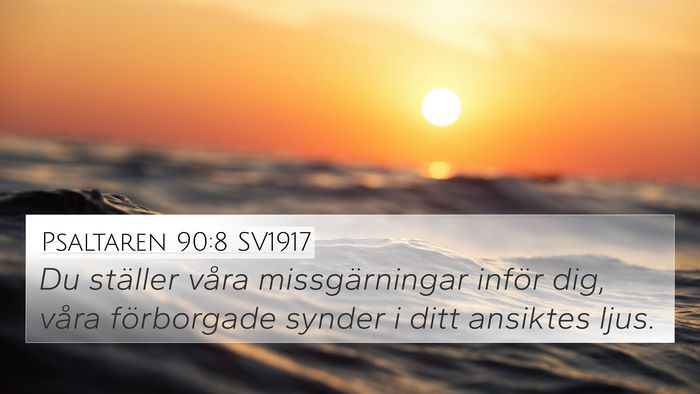 Psaltaren 90:8 SV1917 Bible Verse Image
