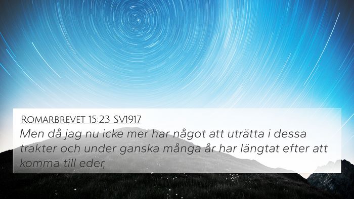 Romarbrevet 15:23 SV1917 Bible Verse Image