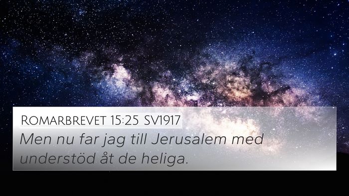 Romarbrevet 15:25 SV1917 Bible Verse Image