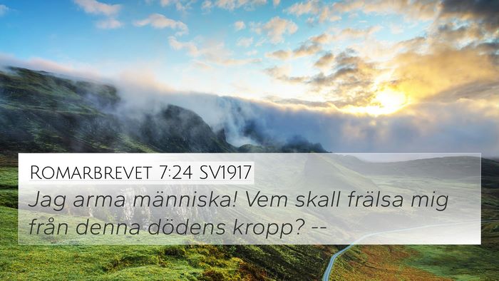 Romarbrevet 7:24 SV1917 Bible Verse Image