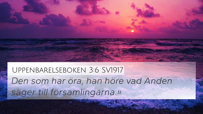 Uppenbarelseboken 3:6 SV1917 4K Wallpaper - Den som har öra, han höre vad Anden säger till - 4K Wallpaper Bible Verse