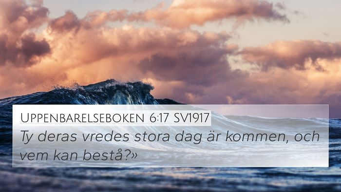 Uppenbarelseboken 6:17 SV1917 Bible Verse Image