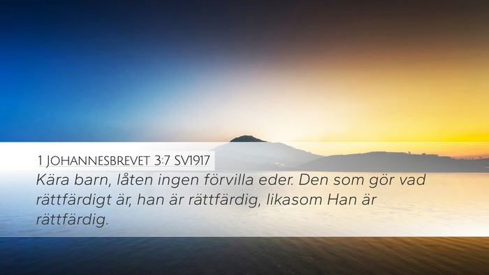 1 Johannesbrevet 3:7 SV1917 Bible Verse Image