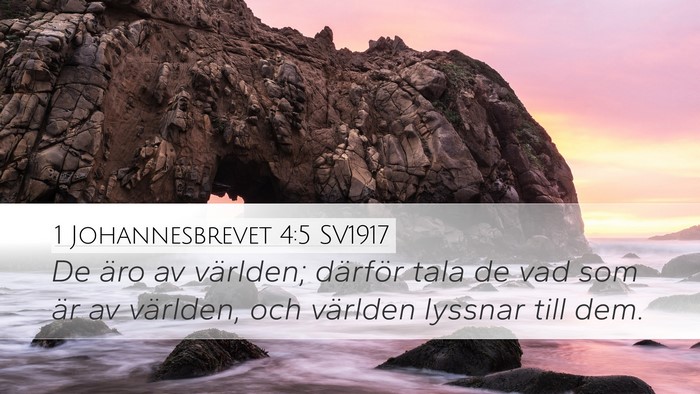1 Johannesbrevet 4:5 SV1917 Desktop Wallpaper - De äro av världen; därför tala de vad som är - Desktop Bible Verse Wallpaper