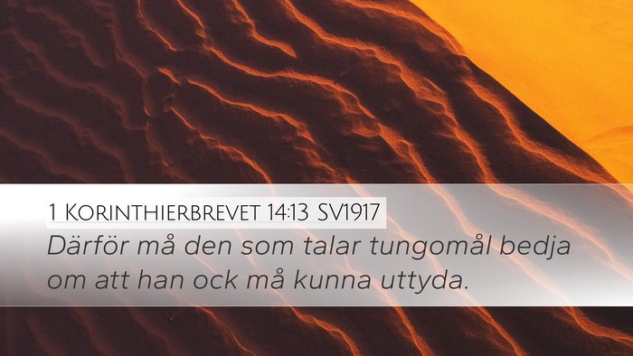 1 Korinthierbrevet 14:13 SV1917 Desktop Wallpaper - Därför må den som talar tungomål bedja om att - Desktop Bible Verse Wallpaper