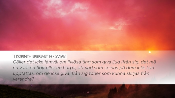 1 Korinthierbrevet 14:7 SV1917 Desktop Wallpaper - Gäller det icke jämväl om livlösa ting som - Desktop Bible Verse Wallpaper