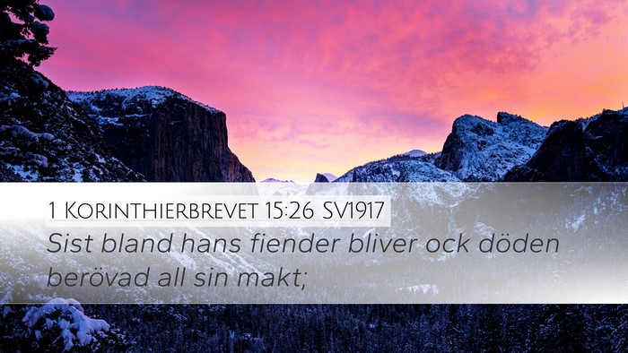 1 Korinthierbrevet 15:26 SV1917 Bible Verse Image