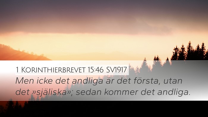 1 Korinthierbrevet 15:46 SV1917 Bible Verse Image