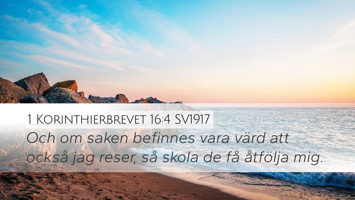1 Korinthierbrevet 16:4 SV1917 Desktop Wallpaper - Och om saken befinnes vara värd att också jag - Desktop Bible Verse Wallpaper