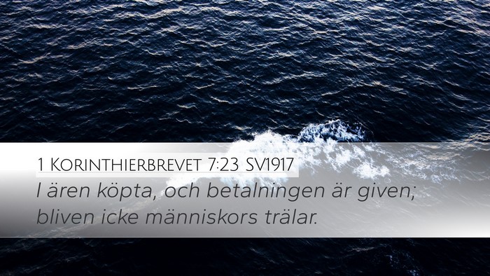 1 Korinthierbrevet 7:23 SV1917 Desktop Wallpaper - I ären köpta, och betalningen är given; bliven - Desktop Bible Verse Wallpaper
