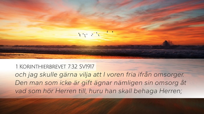 1 Korinthierbrevet 7:32 SV1917 Bible Verse Image