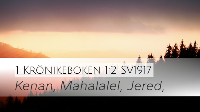 1 Krönikeboken 1:2 SV1917 Desktop Wallpaper - Kenan, Mahalalel, - Desktop Bible Verse Wallpaper