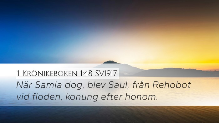 1 Krönikeboken 1:48 SV1917 Desktop Wallpaper - När Samla dog, blev Saul, från Rehobot vid - Desktop Bible Verse Wallpaper