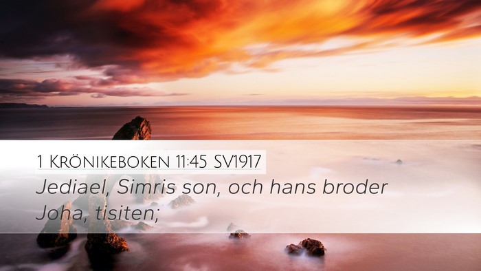 1 Krönikeboken 11:45 SV1917 Desktop Wallpaper - Jediael, Simris son, och hans broder Joha, - Desktop Bible Verse Wallpaper