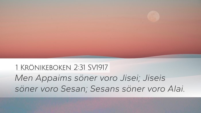 1 Krönikeboken 2:31 SV1917 Desktop Wallpaper - Men Appaims söner voro Jisei; Jiseis söner voro - Desktop Bible Verse Wallpaper