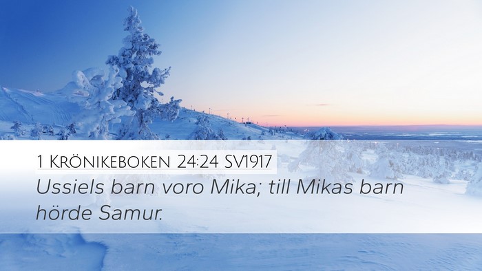 1 Krönikeboken 24:24 SV1917 Desktop Wallpaper - Ussiels barn voro Mika; till Mikas barn hörde - Desktop Bible Verse Wallpaper