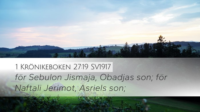 1 Krönikeboken 27:19 SV1917 Desktop Wallpaper - för Sebulon Jismaja, Obadjas son; för Naftali - Desktop Bible Verse Wallpaper