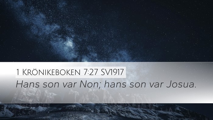 1 Krönikeboken 7:27 SV1917 Desktop Wallpaper - Hans son var Non; hans son var - Desktop Bible Verse Wallpaper