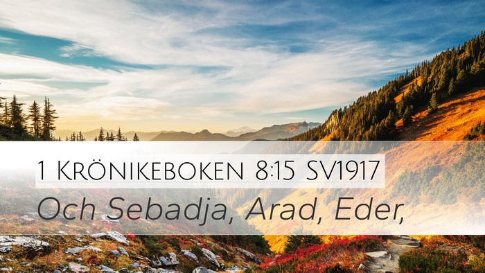 1 Krönikeboken 8:15 SV1917 Desktop Wallpaper - Och Sebadja, Arad, - Desktop Bible Verse Wallpaper