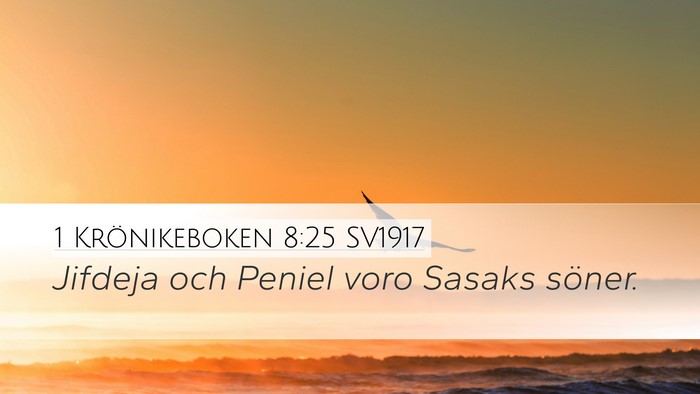 1 Krönikeboken 8:25 SV1917 Desktop Wallpaper - Jifdeja och Peniel voro Sasaks - Desktop Bible Verse Wallpaper