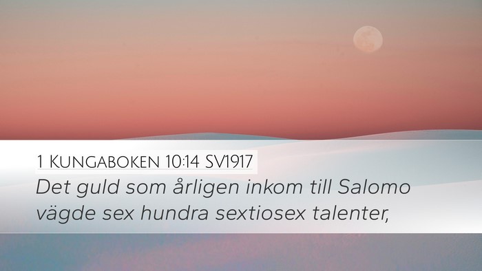 1 Kungaboken 10:14 SV1917 Bible Verse Image