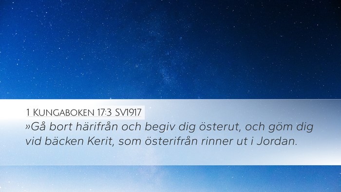 1 Kungaboken 17:3 SV1917 Desktop Wallpaper - »Gå bort härifrån och begiv dig österut, och - Desktop Bible Verse Wallpaper