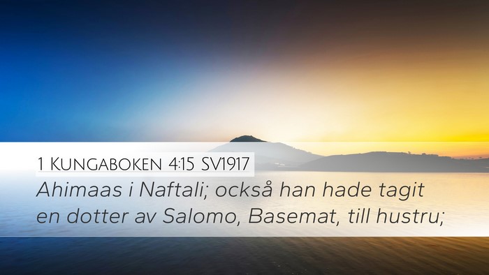 1 Kungaboken 4:15 SV1917 Desktop Wallpaper - Ahimaas i Naftali; också han hade tagit en - Desktop Bible Verse Wallpaper