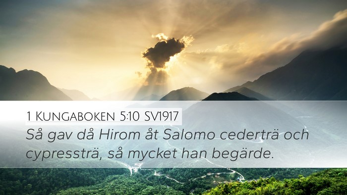 1 Kungaboken 5:10 SV1917 Desktop Wallpaper - Så gav då Hirom åt Salomo cederträ och - Desktop Bible Verse Wallpaper