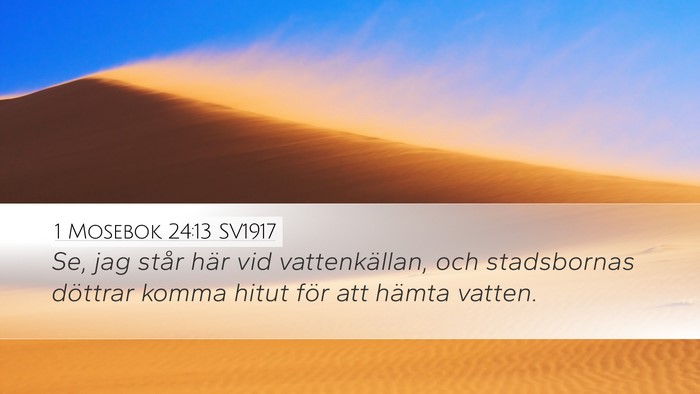 1 Mosebok 24:13 SV1917 Bible Verse Image